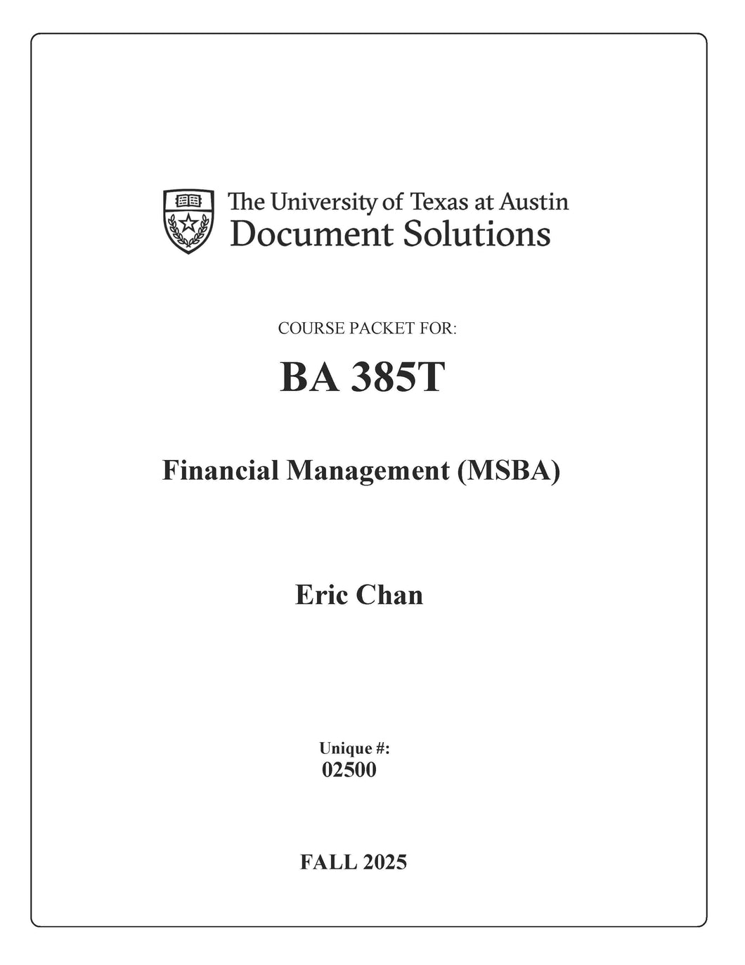 Chan BA385T Financial Management (MSBA) FALL2025_Digital Packet