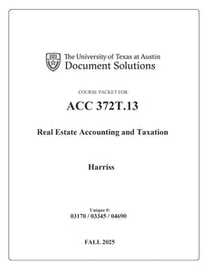 Harris ACC372T.13 Real Estate Accounting and Taxation FALL2025_Digital Packet