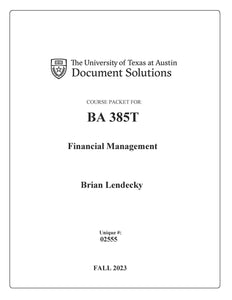 Lendecky BA385T Financial Management ( 02555 ) FALL2023 Digital Packet