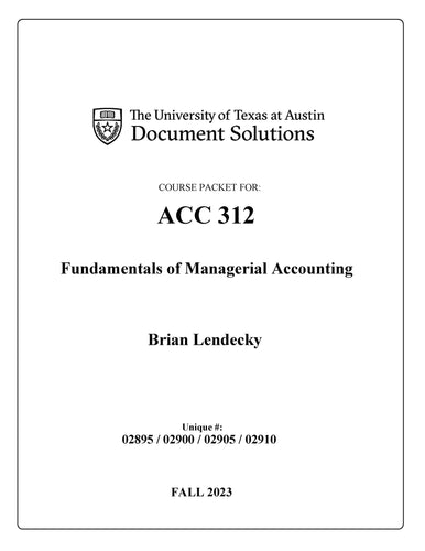 Lendecky ACC312 Fundamentals of Managerial Accounting FALL2023 Digital Packet