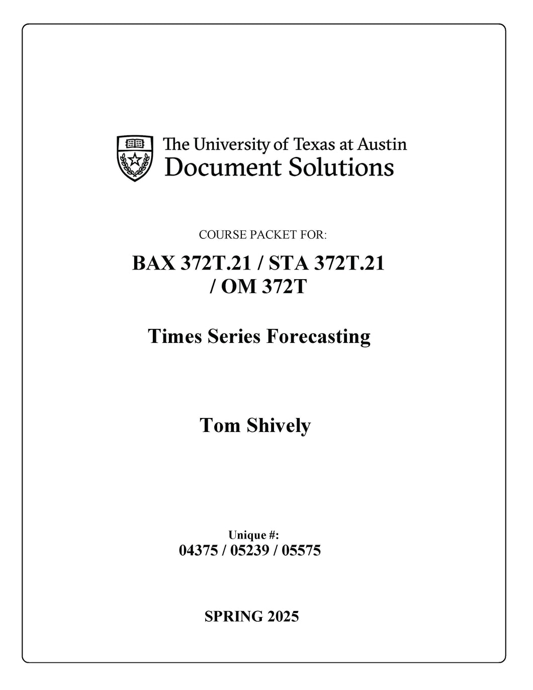 Shively BAX 372T.21 _STA372T.21_OM372T_Time Series Forecasting_SPR2025_Digital Packet