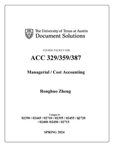 Zheng ACC329/359/387 Managerial _Cost Accounting SPR2024_Digital Packet